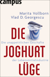 Vollborn, Marita; Georgescu, Vlad D.: Die Joghurt-Lüge. Die unappetitlichen Geschäfte der Lebensmittelindustrie