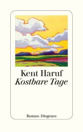 Haruf, Kent: Kostbare Tage