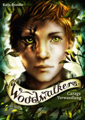 Brandis, Katja: Woodwalkers. Carags Verwandlung