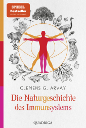 Arvay, Clemens G.: Die Naturgeschichte des Immunsystems