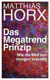 Horx, Matthias: Das Megatrend-Prinzip