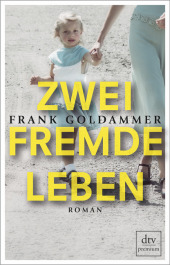 Goldammer, Frank: Zwei fremde Leben