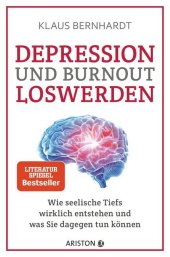 Bernhardt, Klaus: Depression und Burnout loswerden