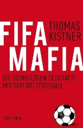 Kistner, Thomas: FIFA-Mafia