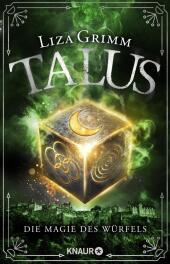 Grimm, Liza: Talus. Die Magie des Würfels