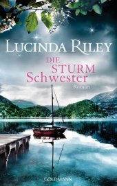 Riley, Lucinda: Die Sturmschwester