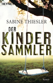 Thiesler, Sabine: Der Kindersammler