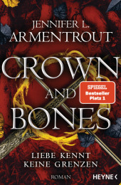Armentrout, Jennifer L.: Crown and Bones. Liebe kennt keine Grenzen