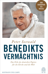 Seewald, Peter: Benedikts Vermächtnis