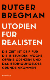 Bregman, Rutger: Utopien für Realisten
