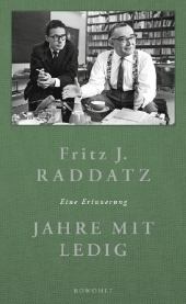 Raddatz, Fritz J.: Jahre mit Ledig