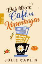 Caplin, Julie: Das kleine Café in Kopenhagen