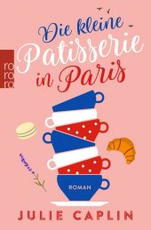 Caplin, Julie: Die kleine Patisserie in Paris