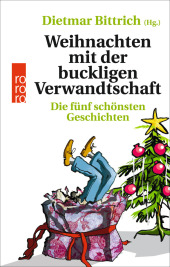 Bittrich, Dietmar (Hg.): Weihnachten mit der buckligen Verwandtschaft