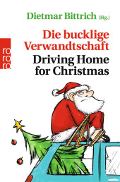 Bittrich, Dietmar (Hr.): Die bucklige Verwandtschaft. Driving Home for Christmas