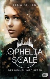 Kiefer, Lena: Ophelia Scale. Der Himmel wird beben