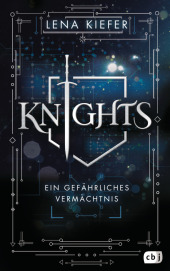 Kiefer, Lena: Knights. Ein gefährliches Vermächtnis