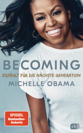 Obama, Michelle: Becoming. Erzählt für die nächste Generation