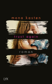 Kasten, Mona: Trust Again