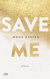 Kasten, Mona: Save Me