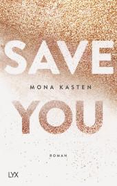 Kasten, Mona: Save You