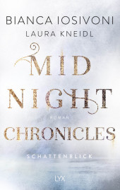 Iosivoni, Bianca; Kneidl, Laura: Midnight Chronicles. Schattenblick