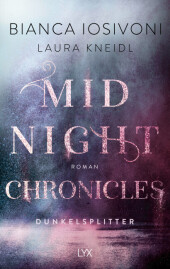 Iosivoni, Bianca; Kneidl, Laura: Midnight Chronicles. Dunkelsplitter