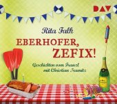 Falk, Rita: Eberhofer, zefix! Geschichten vom Franzl