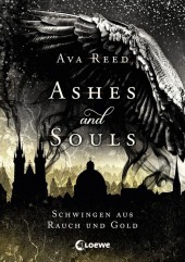 Reed, Ava: Ashes and Souls. Schwingen aus Rauch und Gold