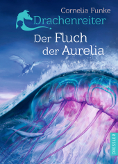 Funke, Cornelia: Drachenreiter. Der Fluch der Aurelia