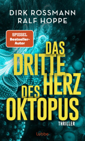 Rossmann, Dirk; Hoppe, Ralf: Das dritte Herz des Oktopus
