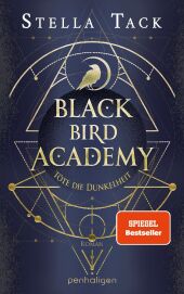 Tack, Stella: Black Bird Academy - Töte die Dunkelheit