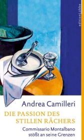 Camilleri, Andrea: Die Passion des stillen Rächers
