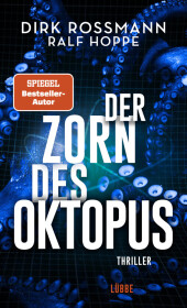 Hoppe, Ralf; Rossmann, Dirk: Der Zorn des Oktopus