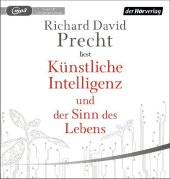 Precht, Richard David: Künstliche Intelligenz und der Sinn des Lebens, 1 Audio-MP3