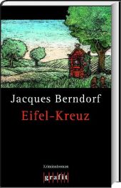 Berndorf, Jacques: Eifel - Kreuz