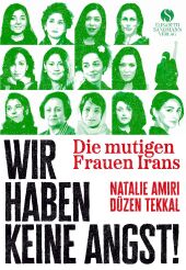 Amiri, Natalie; Tekkal, Düzen: Die mutigen Frauen Irans