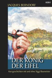 Berndorf, Jacques: Der König der Eifel