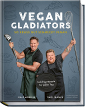 Franke, Timo; Moeller, Ralf: Vegan Gladiators