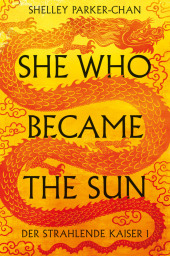 Parker-Chan, Shelley: She Who Became the Sun